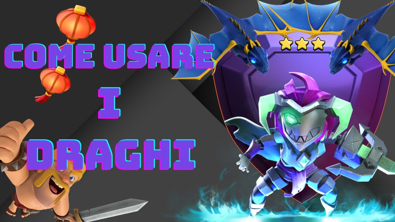 Come usare al meglio i Draghi | Attacchi e considerazioni | Clash of clans
