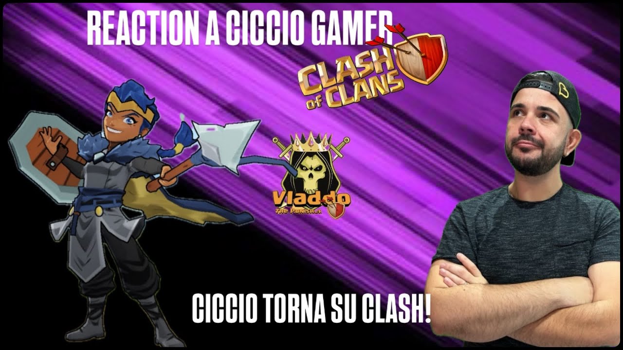 Reaction al video di Ciccio su Clash of Clans | Si sbloccano vecchi ricordi